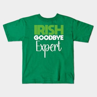 Irish Goodbye Expert Kids T-Shirt